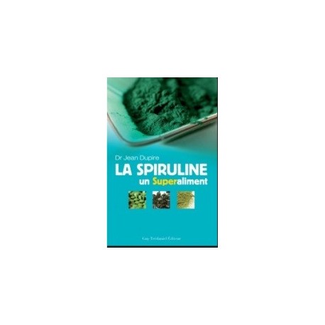 LA SPIRULINE  un Superaliment